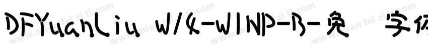 DFYuanLiu W14-WINP-B字体转换